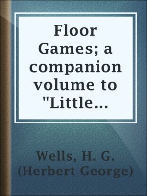 Floor Games; a companion volume to 